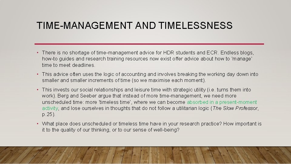 TIME-MANAGEMENT AND TIMELESSNESS • There is no shortage of time-management advice for HDR students
