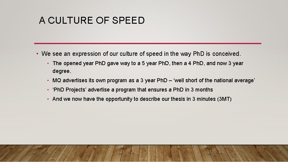A CULTURE OF SPEED • We see an expression of our culture of speed