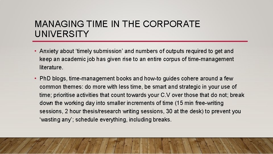 MANAGING TIME IN THE CORPORATE UNIVERSITY • Anxiety about ‘timely submission’ and numbers of