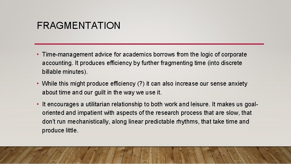 FRAGMENTATION • Time-management advice for academics borrows from the logic of corporate accounting. It