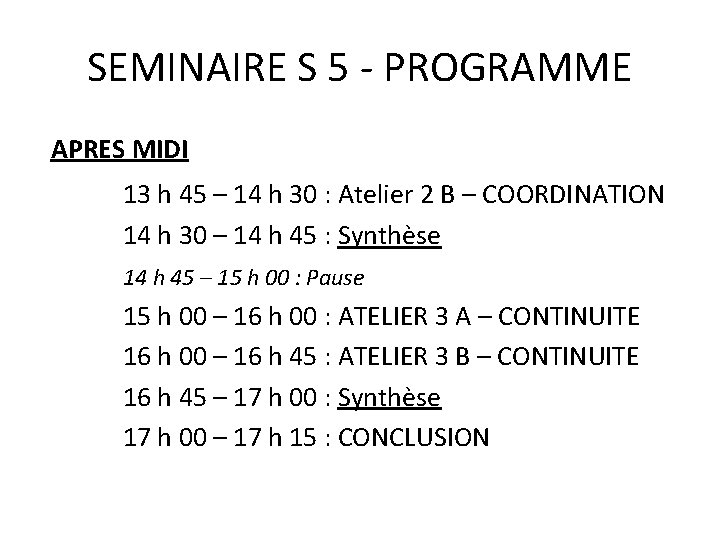 SEMINAIRE S 5 - PROGRAMME APRES MIDI 13 h 45 – 14 h 30