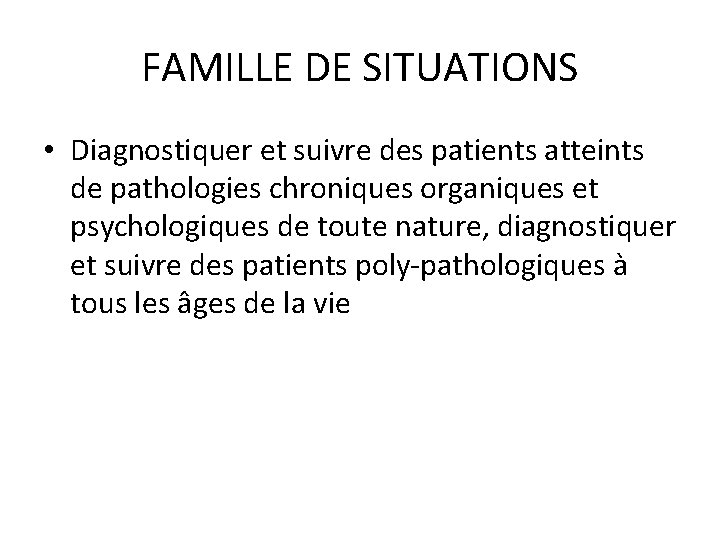 FAMILLE DE SITUATIONS • Diagnostiquer et suivre des patients atteints de pathologies chroniques organiques