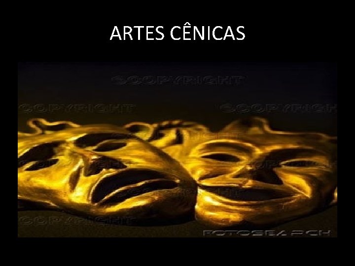 ARTES CÊNICAS 