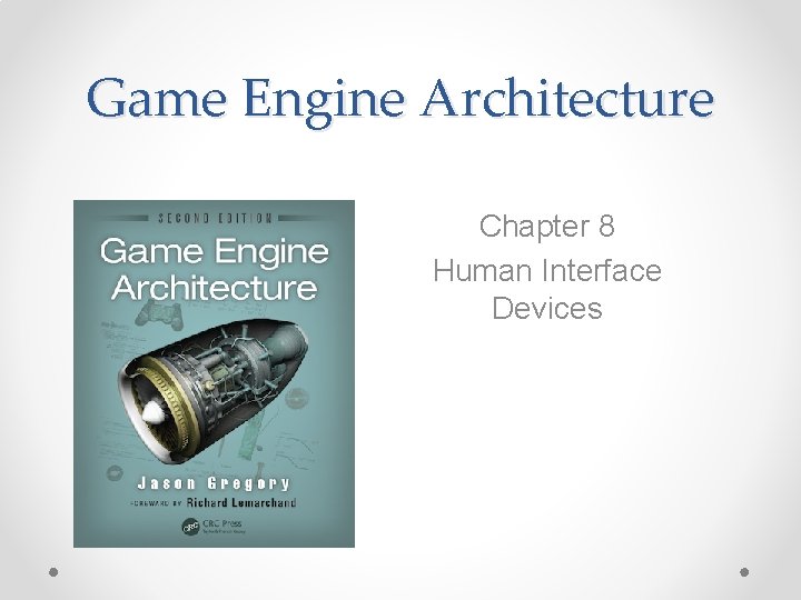 Game Engine Architecture Chapter 8 Human Interface Devices 