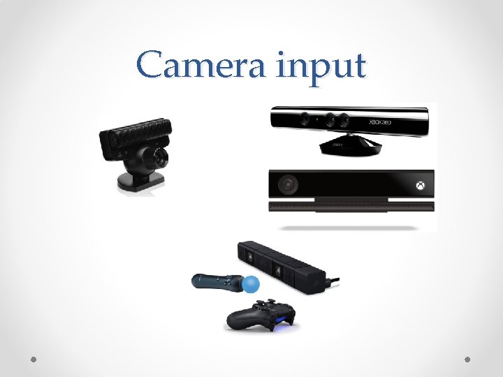 Camera input 