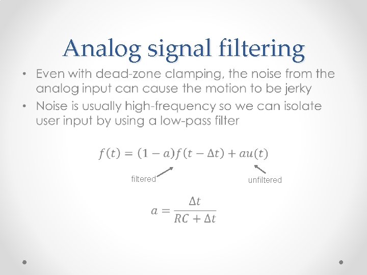 Analog signal filtering • filtered unfiltered 