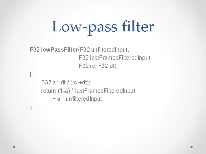 Low-pass filter F 32 low. Pass. Filter(F 32 unfiltered. Input, F 32 last. Frames.