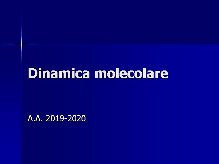 Dinamica molecolare A. A. 2019 -2020 