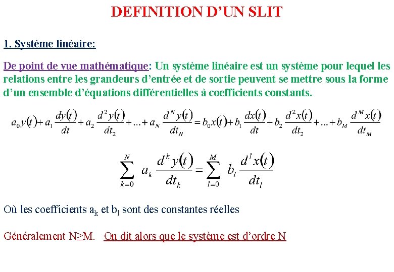 DEFINITION D’UN SLIT 1. Système linéaire: De point de vue mathématique: Un système linéaire