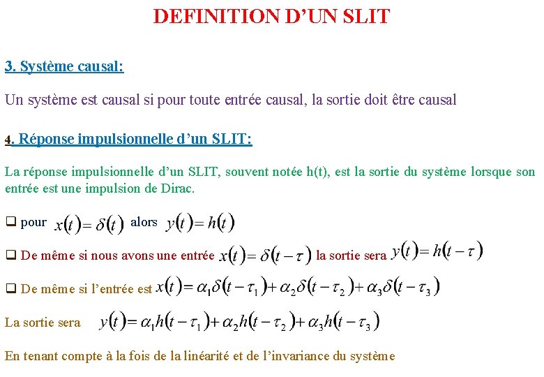 DEFINITION D’UN SLIT 3. Système causal: Un système est causal si pour toute entrée