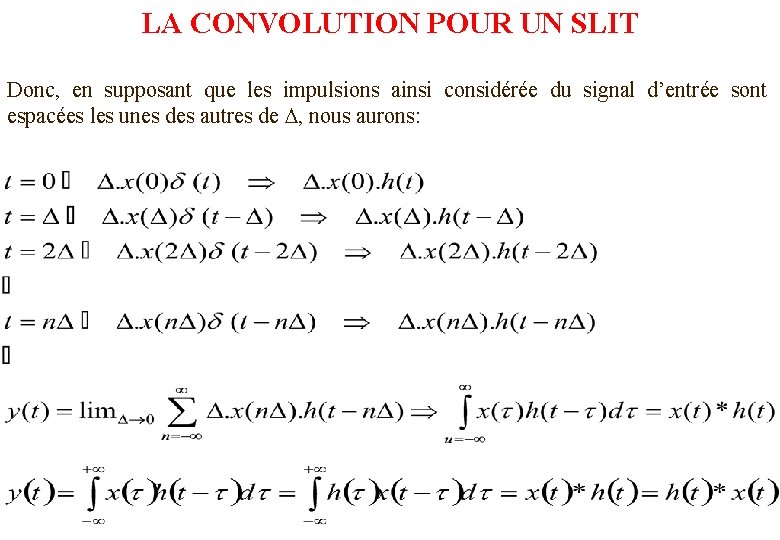 LA CONVOLUTION POUR UN SLIT Donc, en supposant que les impulsions ainsi considérée du