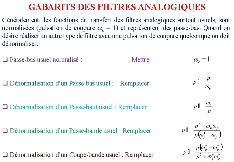 GABARITS DES FILTRES ANALOGIQUES Généralement, les fonctions de transfert des filtres analogiques surtout usuels,