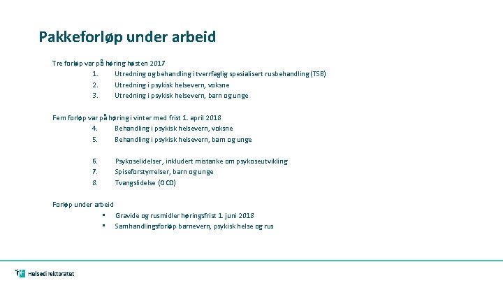 Pakkeforløp under arbeid Tre forløp var på høring høsten 2017 1. Utredning og behandling