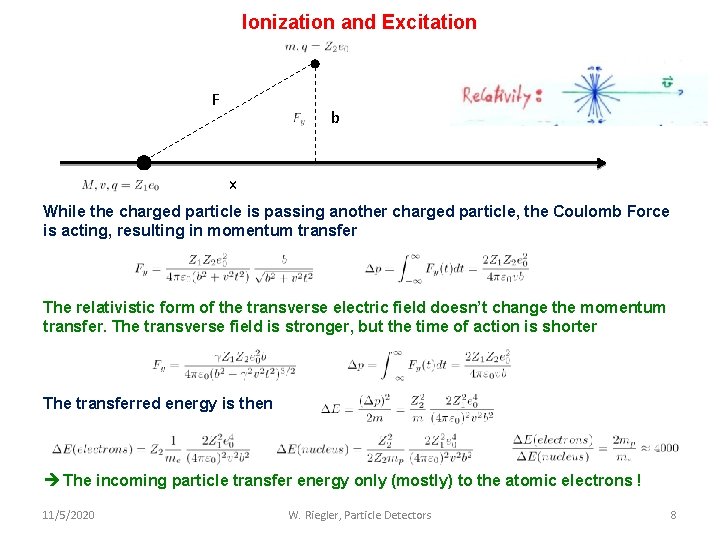 Ionization and Excitation F b x While the charged particle is passing another charged