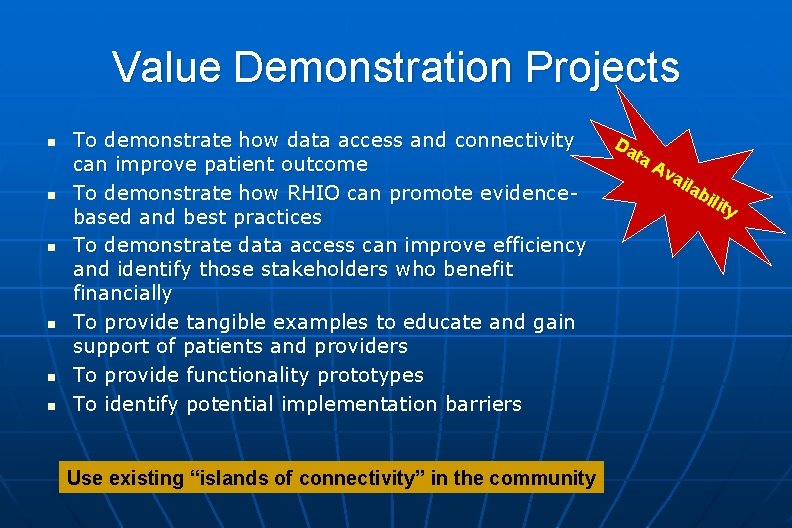 Value Demonstration Projects n n n To demonstrate how data access and connectivity can Value Demonstration Projects n n n To demonstrate how data access and connectivity can