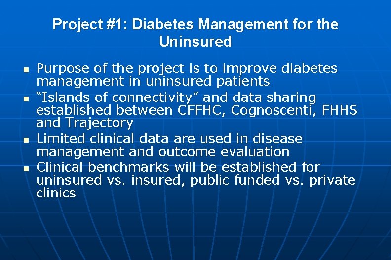 Project #1: Diabetes Management for the Uninsured n n Purpose of the project is