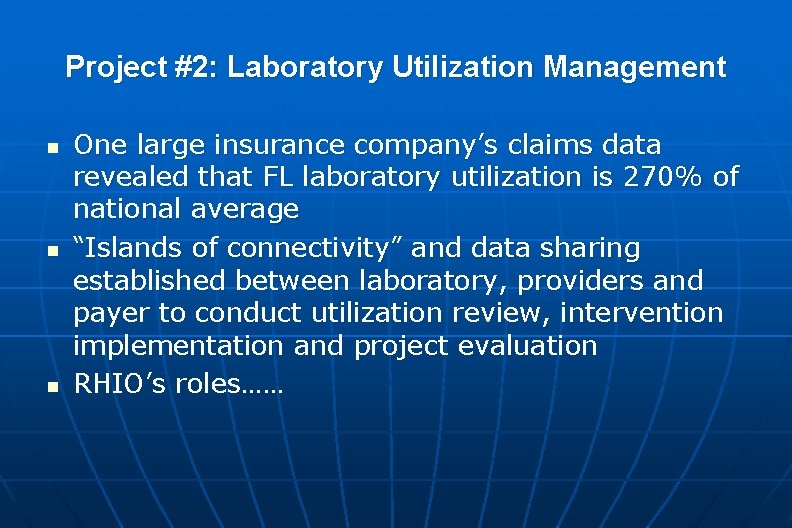 Project #2: Laboratory Utilization Management n n n One large insurance company’s claims data