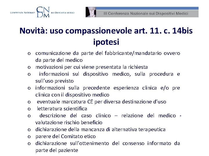 Novità: uso compassionevole art. 11. c. 14 bis ipotesi o comunicazione da parte del