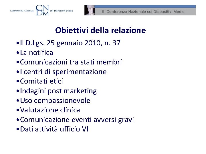 Obiettivi della relazione • Il D. Lgs. 25 gennaio 2010, n. 37 • La