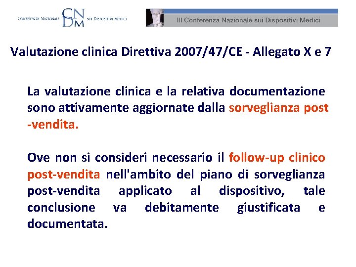 Valutazione clinica Direttiva 2007/47/CE - Allegato X e 7 La valutazione clinica e la