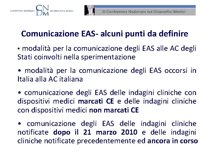 Comunicazione EAS- alcuni punti da definire • modalità per la comunicazione degli EAS alle