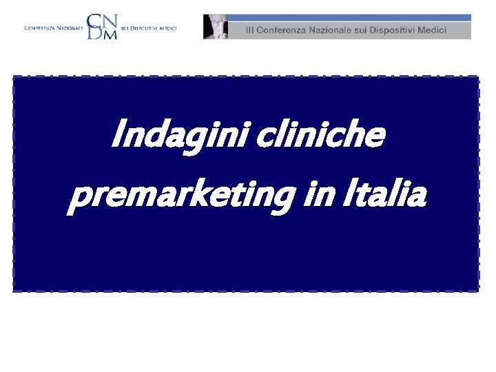 Indagini cliniche premarketing in Italia 