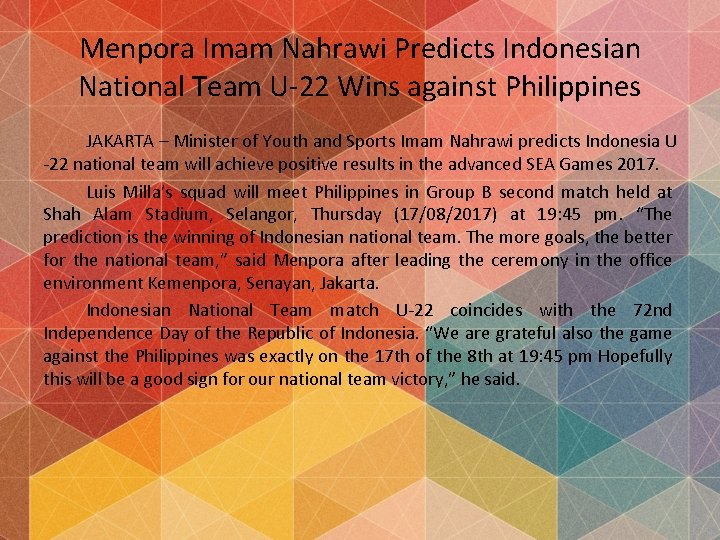 Menpora Imam Nahrawi Predicts Indonesian National Team U-22 Wins against Philippines JAKARTA – Minister