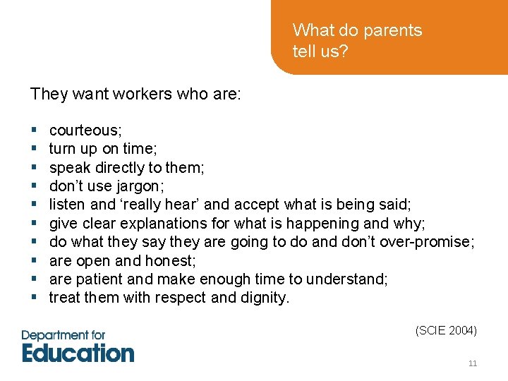 What do parents tell us? They want workers who are: § § § §