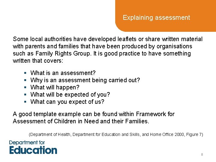 Explaining assessment Some local authorities have developed leaflets or share written material with parents