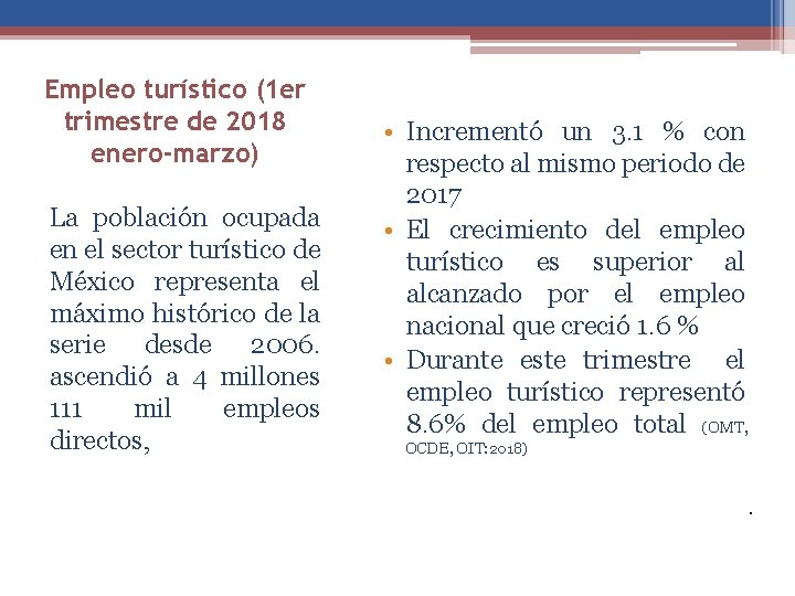 Empleo turístico (1 er trimestre de 2018 enero-marzo) La población ocupada en el sector