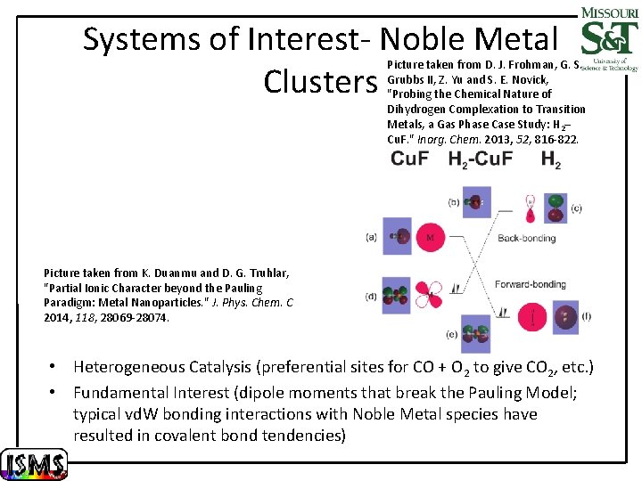 Systems of Interest- Noble Metal Clusters Picture taken from D. J. Frohman, G. S.