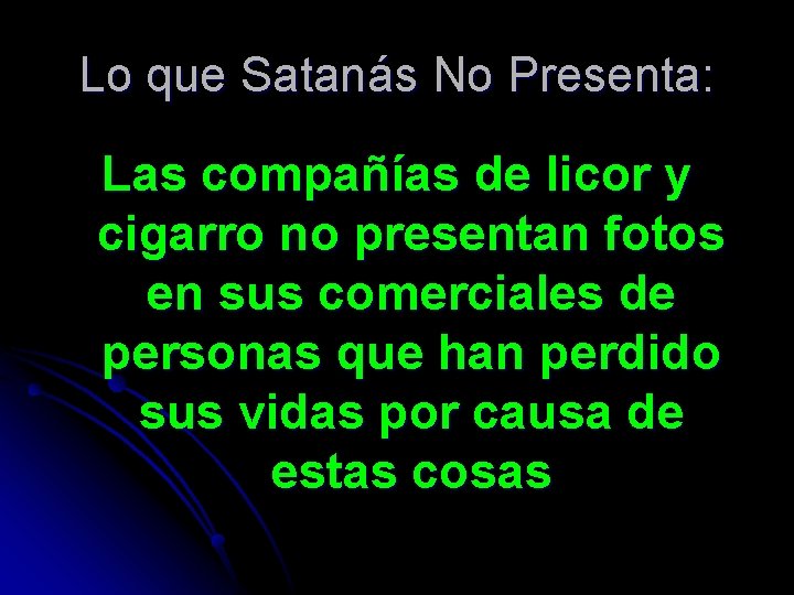 Lo que Satanás No Presenta: Las compañías de licor y cigarro no presentan fotos