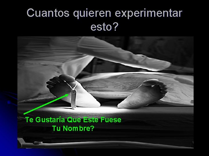 Cuantos quieren experimentar esto? Te Gustaría Que Este Fuese Tu Nombre? 