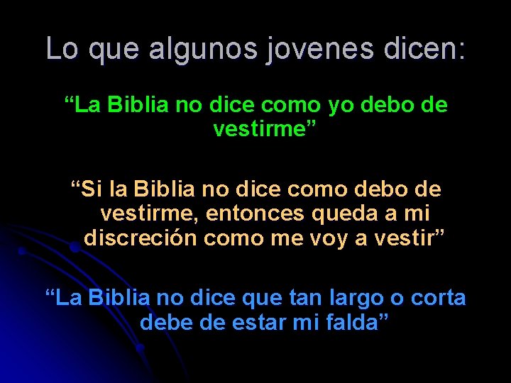 Lo que algunos jovenes dicen: “La Biblia no dice como yo debo de vestirme”