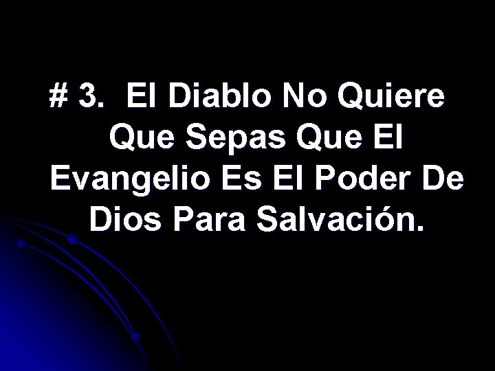 # 3. El Diablo No Quiere Que Sepas Que El Evangelio Es El Poder