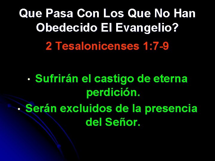 Que Pasa Con Los Que No Han Obedecido El Evangelio? 2 Tesalonicenses 1: 7