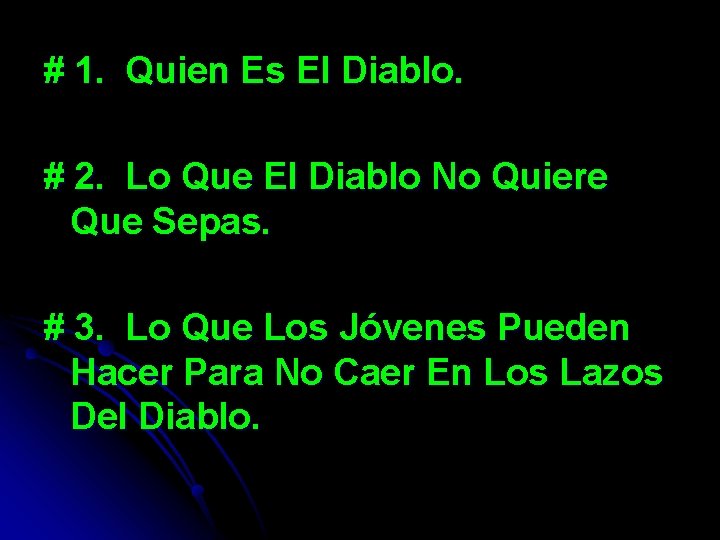 # 1. Quien Es El Diablo. # 2. Lo Que El Diablo No Quiere