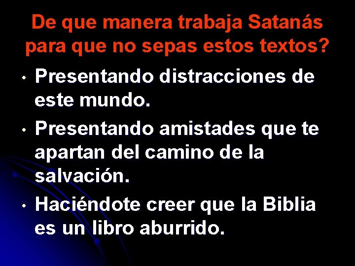 De que manera trabaja Satanás para que no sepas estos textos? • • •