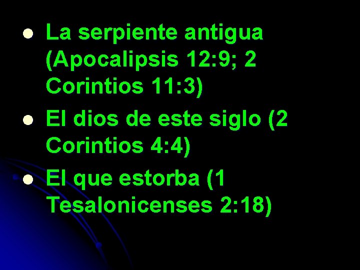 l l l La serpiente antigua (Apocalipsis 12: 9; 2 Corintios 11: 3) El