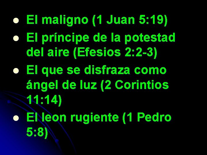 l l El maligno (1 Juan 5: 19) El príncipe de la potestad del