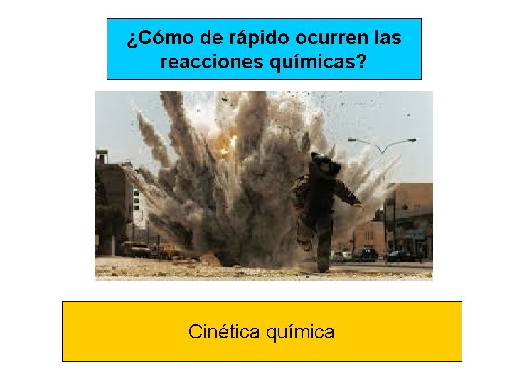 ¿Cómo de rápido ocurren las reacciones químicas? Cinética química 