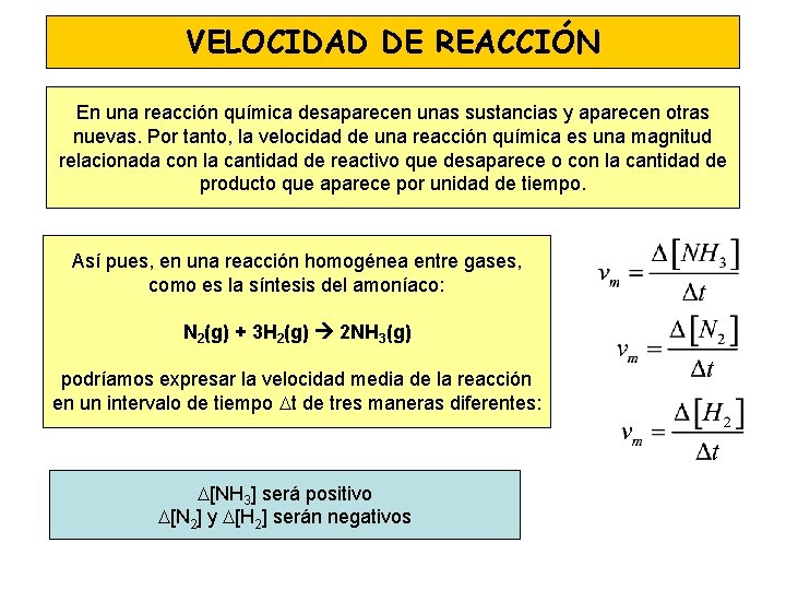 VELOCIDAD DE REACCIÓN En una reacción química desaparecen unas sustancias y aparecen otras nuevas.