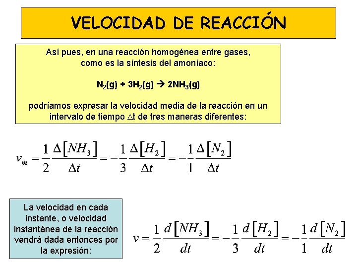 VELOCIDAD DE REACCIÓN Así pues, en una reacción homogénea entre gases, como es la