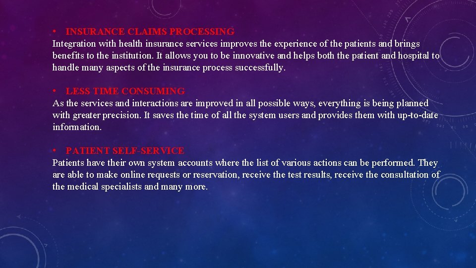 • INSURANCE CLAIMS PROCESSING Integration with health insurance services improves the experience of • INSURANCE CLAIMS PROCESSING Integration with health insurance services improves the experience of