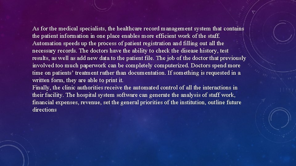 As for the medical specialists, the healthcare record management system that contains the patient As for the medical specialists, the healthcare record management system that contains the patient