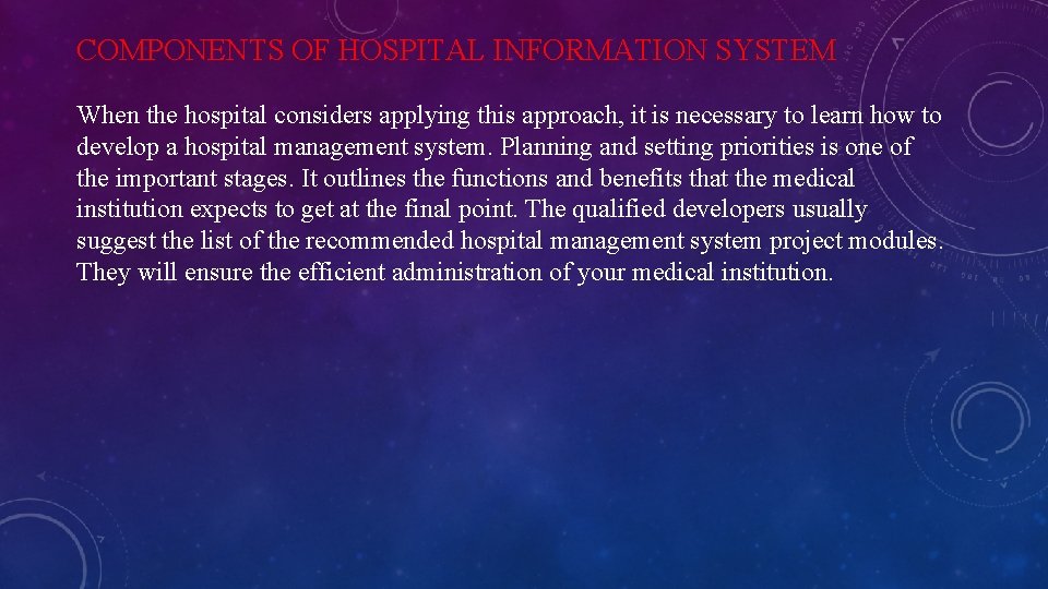 COMPONENTS OF HOSPITAL INFORMATION SYSTEM When the hospital considers applying this approach, it is COMPONENTS OF HOSPITAL INFORMATION SYSTEM When the hospital considers applying this approach, it is