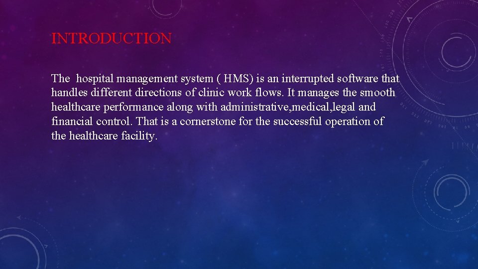 INTRODUCTION The hospital management system ( HMS) is an interrupted software that handles different INTRODUCTION The hospital management system ( HMS) is an interrupted software that handles different