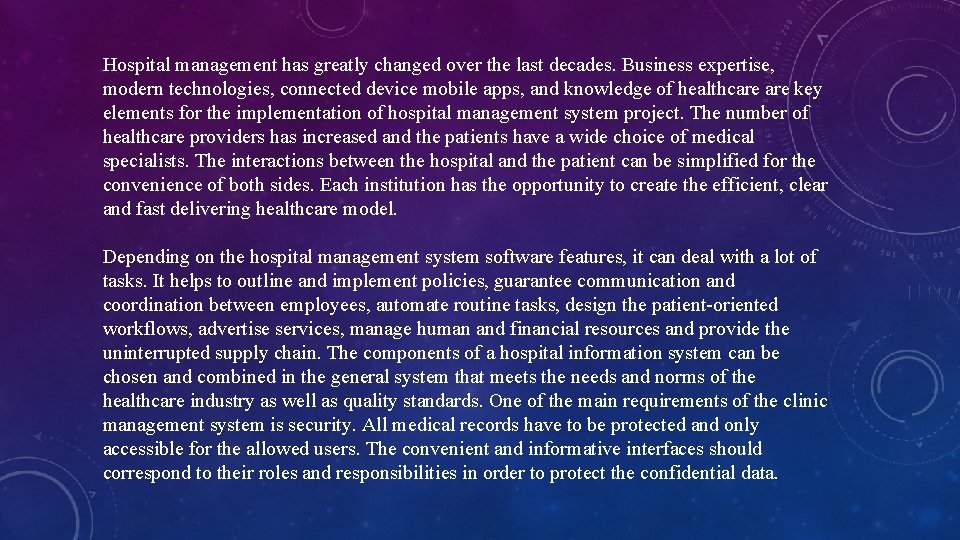 Hospital management has greatly changed over the last decades. Business expertise, modern technologies, connected Hospital management has greatly changed over the last decades. Business expertise, modern technologies, connected