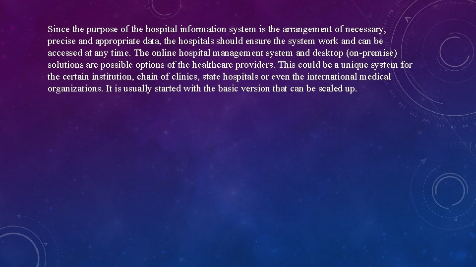 Since the purpose of the hospital information system is the arrangement of necessary, precise Since the purpose of the hospital information system is the arrangement of necessary, precise