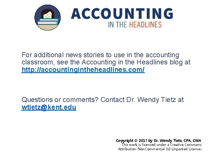 For additional news stories to use in the accounting classroom, see the Accounting in For additional news stories to use in the accounting classroom, see the Accounting in